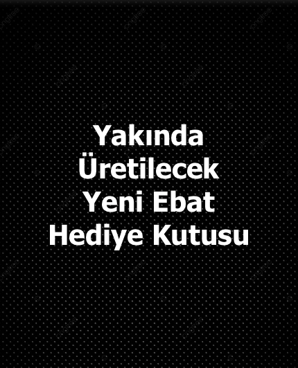 Hediye Kutusu Yeni Model